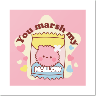 You marsh my mallow Posters and Art